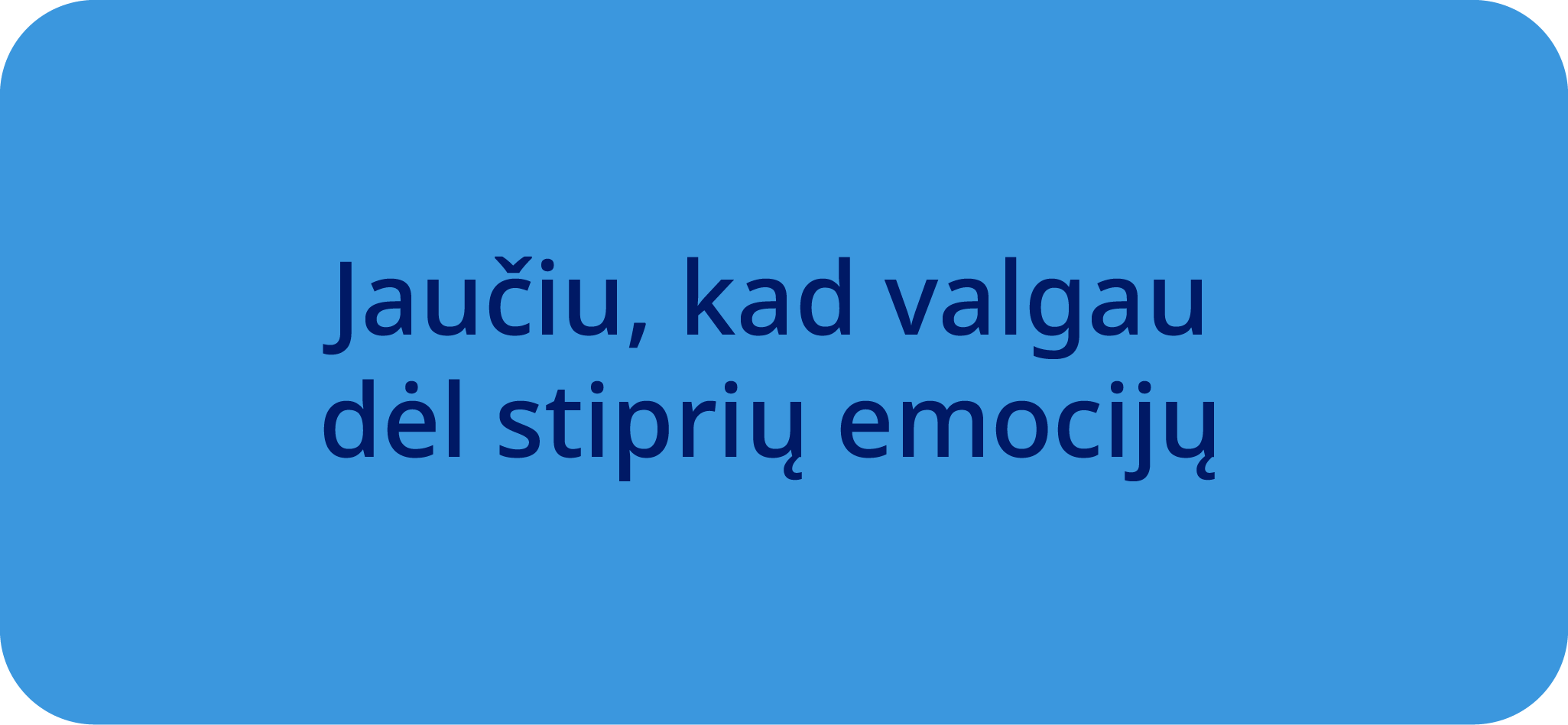 Valgau del stipriu emociju mygtukas